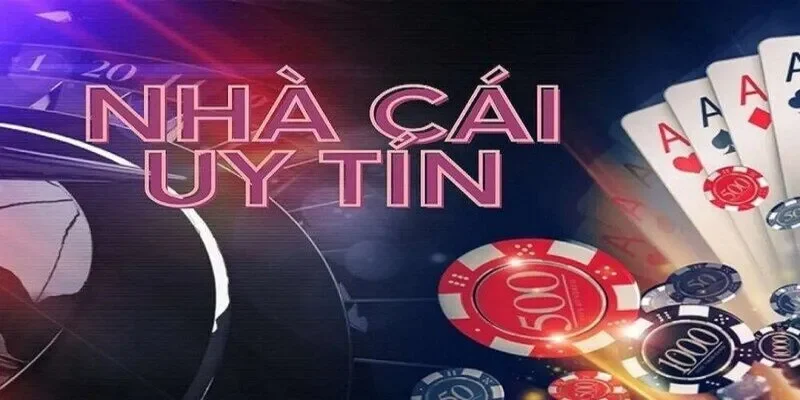 Nhà cái uy tín – Lựa chọn an toàn cho người chơi Việt Nam